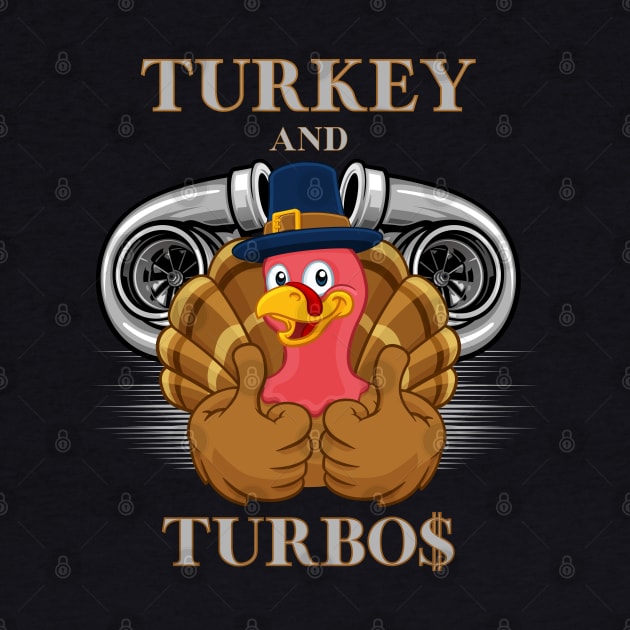 Turkey And Turbos Funny Thanksgiving Cool Twin Turbos Racing by Carantined Chao$